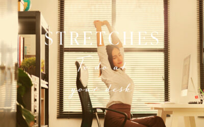 Stretches to do at your desk!