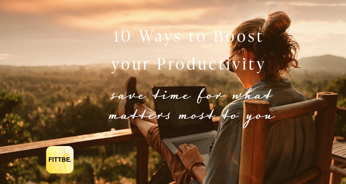 10 Ways to Maximize your Productivity: Getting More out of Each Day