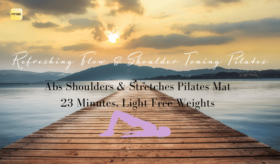 Fabulous Pilates Workout for Abs & Shoulders