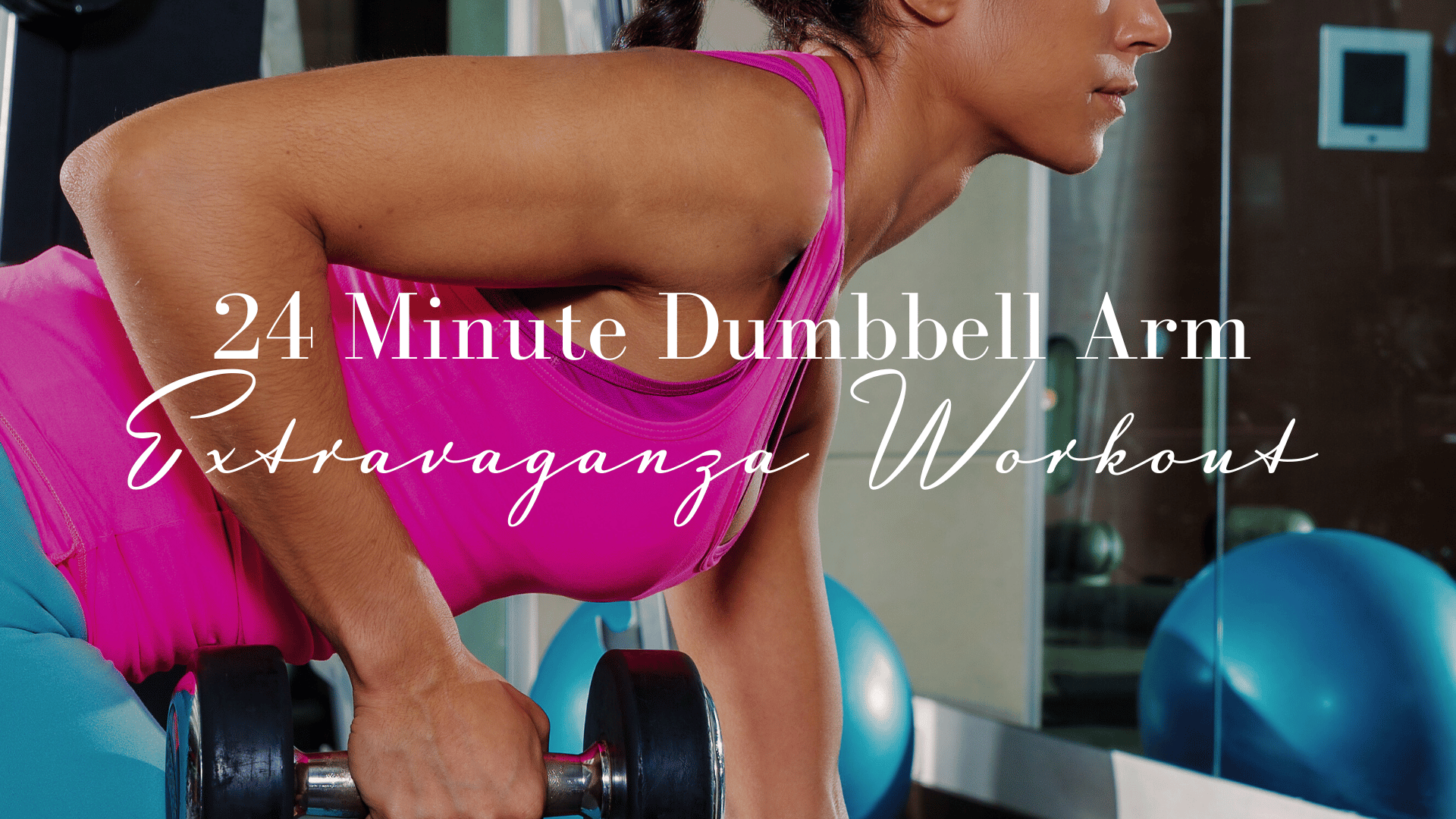 Dumbbell Extravaganza: 24 Minute Arm Workout