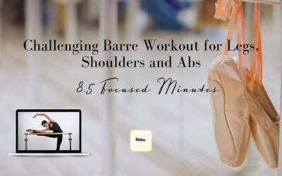 Can you Get a Great Workout in Under 10 Minutes? Conquer Fittbe’s Challenging Barre Workout for Legs, Shoulders and Abs: 8.5 Focused Minutes