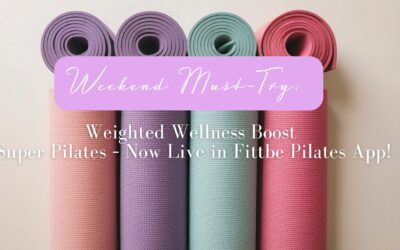 Weekend Must-Try: Weighted Wellness Boost Super Pilates – Now Live in Fittbe Pilates App!